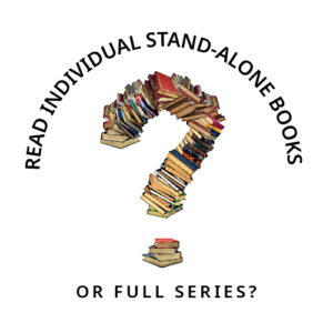 Read Individual Stand-Alone Books OR Full Series?